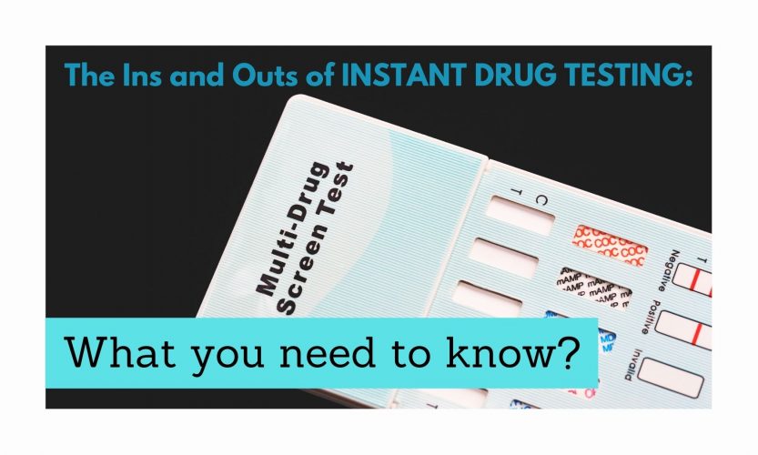 The Ins and Outs of INSTANT DRUG TESTING: “What You Need to Know?”