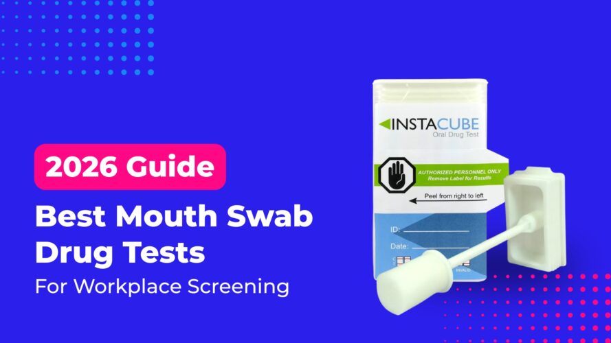 Best Mouth Swab Drug Tests for Workplace Screening (2026 Guide)