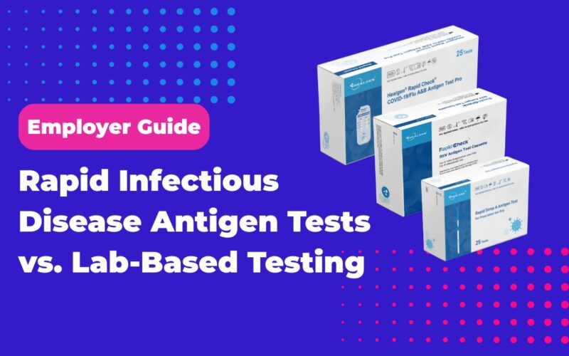 Rapid Infectious Disease Antigen Tests vs. Lab-Based Testing for Employers
