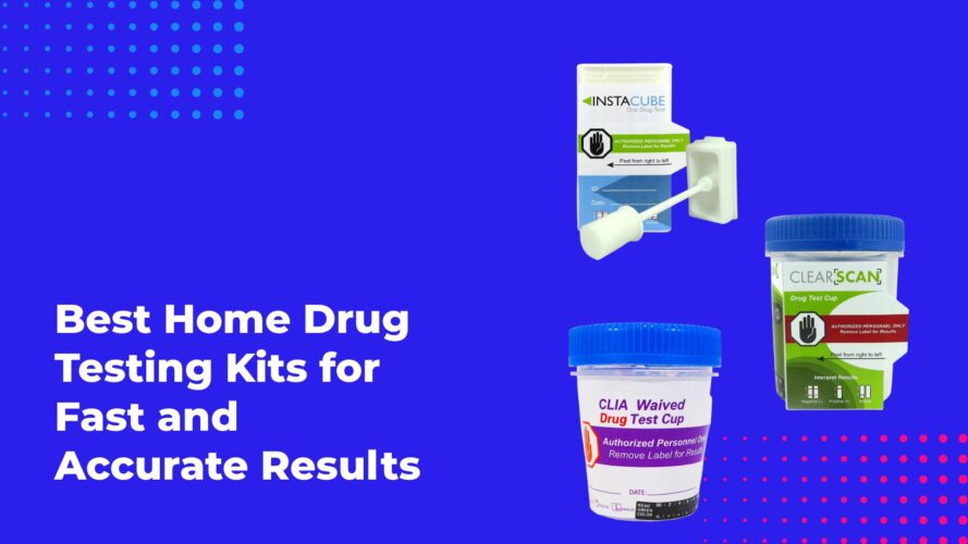 Best Home Drug Testing Kits for Fast and Accurate Results