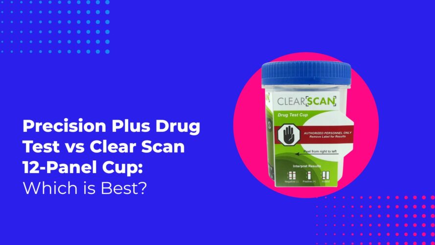 Precision Plus Drug Test vs Clear Scan 12-Panel Cup: Which is Best?