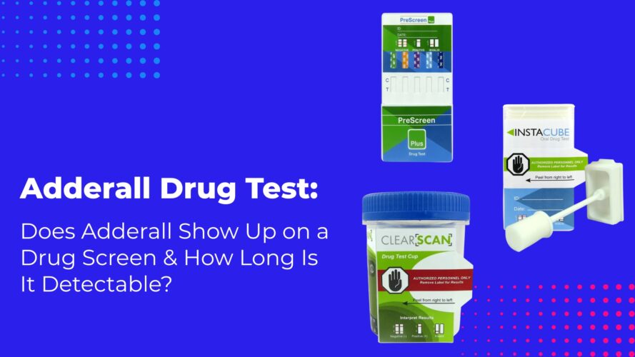 Adderall Drug Test: Does Adderall Show Up on a Drug Screen & How Long Is It Detectable?