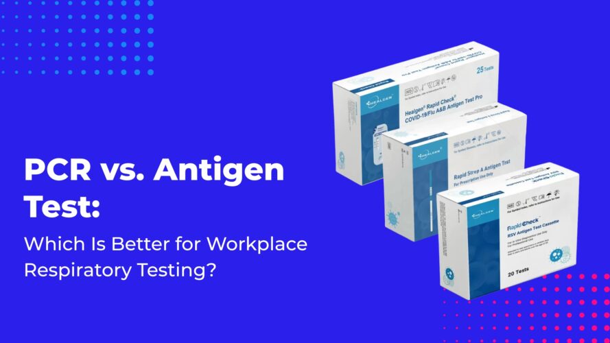 PCR vs. Antigen Test: Which Is Better for Workplace Respiratory Testing?