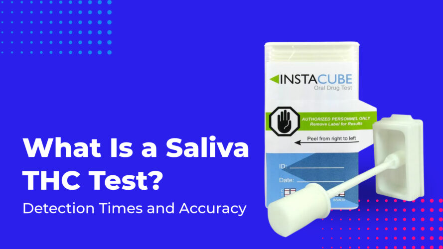 What Is a Saliva THC Test? Detection Times and Accuracy
